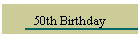 50th Birthday