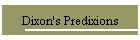 Dixon's Predixions