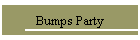 Bumps Party