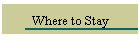 Where to Stay
