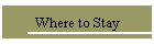 Where to Stay